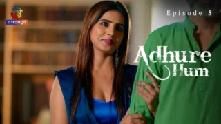 Adhure Hum Part 2 – S01E01 – 2024 – Hindi Hot Web Series – Atrangii