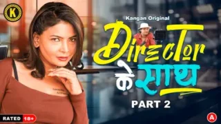 Director Ke Sath – S01E03 – 2024 – Hindi Hot Web Series – Kangan