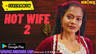 Hot Wife – S01E02 – 2024 – Hindi Uncut Hot Web Series – NeonX