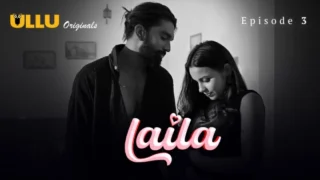 Laila Part 1 – S01E03 – 2024 – Hindi Hot Web Series – Ullu