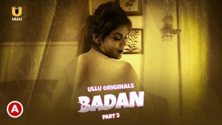 Badan – P03 – 2023 – Hindi Hot Web Series – UllU