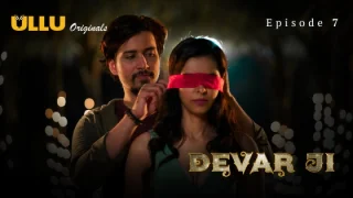 Devar Ji – S01E07 – 2024 – Hindi Hot Web Series – Ullu