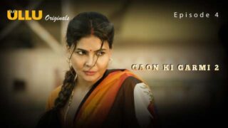 Gaon Ki Garmi – S02E04 – 2023 – Hindi Hot Web Series – Ullu