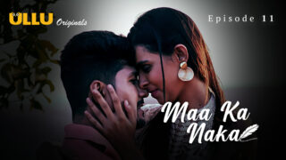 Maa Ka Naka – S01E11 – 2023 – Hindi Hot Web Series – Ullu