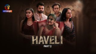 Haveli – P02 – 2024 – Hindi l Hot Web Series – UllU