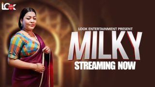 Milky – S01 – 2024 – Hindi Hot Web Series – LookEntertainment