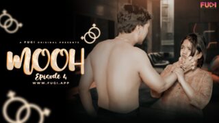 Mooh – S01E04 – 2024 – Hindi Hot Web Series – Fugi