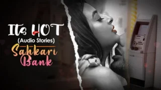 Sahkari Bank – 2024 – Hindi Hot Audio Storie – Ullu