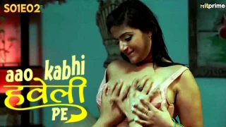 Aao Kabhi Haveli Pe – S01E02 – 2024 – Hindi Hot Web Series – HitPrime