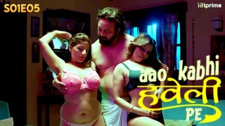 Aao Kabhi Haveli Pe – S01E05 – 2024 – Hindi Hot Web Series – HitPrime.App