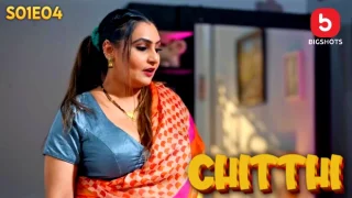 Chitthi – S01E04 – 2024 – Hindi Hot Web Series – BIGShots