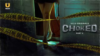 Choked – P02 – 2023 – Hindi Hot Web Series – UllU