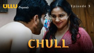 Chull – S01E03 – 2023 – Hindi Hot Web Series – Ullu