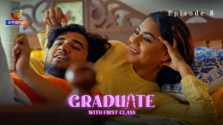 Graduate With First Class Part 2 – S01E04 – 2024 – Hindi Hot Web Series – Atrangii