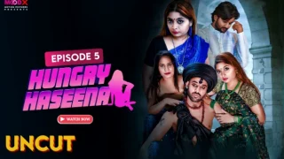 Hungry Haseena – S01E05 – 2024 – Hindi Uncut Web Series – MoodX.VIP