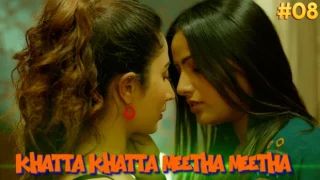 Khatta Khatta Meetha Meetha – P08 – 2024 – Hindi Hot Web Series – Eortv.com