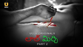 Laal Mirch – P02 – 2024 – Telugu Hot Web Series – UllU.App