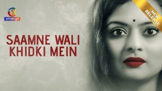 Saamne Wali Khidki Mein – 2024 – Hindi Hot Short Film – Atrangii