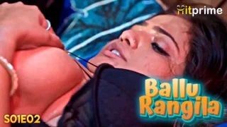 Ballu Rangeela – S01E02 – 2024 – Hindi Hot Web Series – HitPrime.App