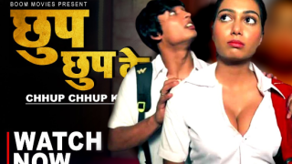 Chhup Chhup Ke – 2022 – Hindi Hot Short Film – BoomMovies