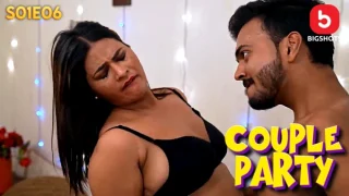 Couple Party – S01E06 – 2024 – Hindi Hot Web Series – BigShots