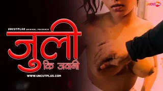 Juli Ki Jawani – 2024 – Hindi Uncut Hot Short Film – UncutPlus