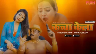 Kacha Kela – S01E03 – 2024 – Hindi Uncut Hot Web Series – Fugi.app