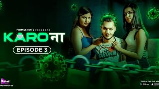 Karo Naa – S01E02 – 2024 – Hindi Hot Web Series – PrimeShots