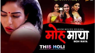 Moh Maya – 2022 – Hindi Hot Short Film – BoomMovies.App