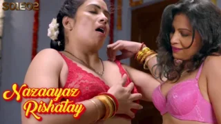 Nazaayaz Rishatay – S01E02 – 2020 – Hindi Hot Web Series