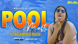 Pool Masti – S01E01 – 2024 – Hindi Uncut Hot Web Series – Mojflix