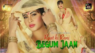 Raat Ki Rani Begum Jaan – 2024 – Hindi Hot Web Series – SolTalkies