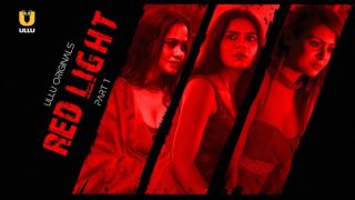 Red Light – P01 – 2024 – Hindi Hot Web Series – UllU.App