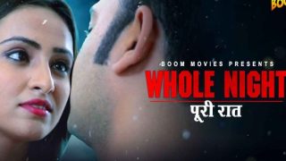 Whole Night – 2021 – Hindi Hot Short Film – BoomMovies.App