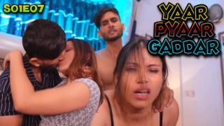 Yaar Pyaar Gaddar – S01E07 – 2024 – Hindi Hot Web Series – BigShots