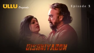 Dishkiyaoon Part 1 – S01E03 – 2024 – Hindi Hot Web Series – Ullu