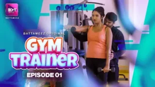 Gym Trainer – S01E01 – 2024 – Hindi Hot Web Series – Battameez