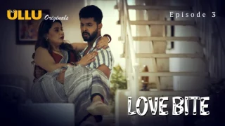 Love Bite Part 1 – S01E03 – 2024 – Hindi Hot Web Series – Ullu