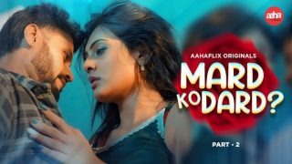 Mard Ko Dard – S01E02 – Hindi Hot Web Series – AahaFlix