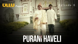 Purani Haveli Part 1 – S01E01 – 2024 – Hindi Hot Web Series – Ullu