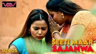 Seeti Maar Sajanwa – S01E05 – 2023 – Hindi Hot Web Series – Voovi