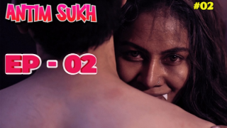 Antim Sukh – E02 – Hindi Hot Web Series – Idiotboxx