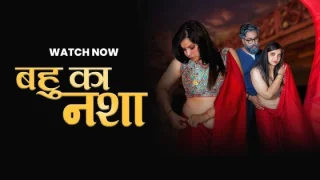 Bahu Ka Nasha – S01E01 – 2024 – Hindi Uncut Hot Web Series – Moodx