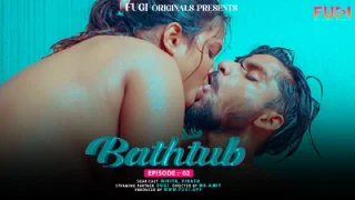 Bathtub – S01E02 – 2024 – Hindi Hot Web Series – Fugi