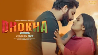 Dhokha – S01E02 – 2024 – Hindi Hot Web Series – Feneo