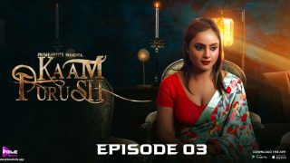 Kaam Purush – E03 – Hindi Hot Web Series – PrimeShots