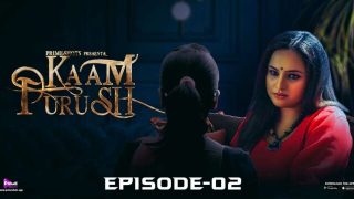 Kaam Purush – E02 – Hindi Hot Web Series – PrimeShots