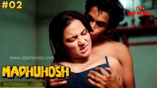 Madhuhosh – E02 – Hindi Hot Web Series – Ibamovies