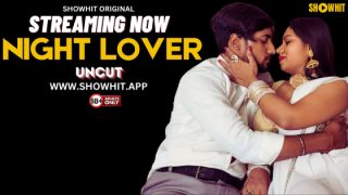 Night Lover – 2024 – Hindi Hot Short Film – Showhit