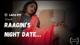 Raagini Night Date – S01E01 – 2024 – Hindi Hot Short Film – LavaOtt